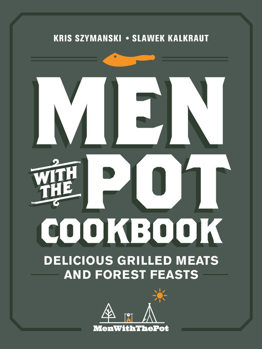 Title details for Men with the Pot Cookbook by Kris Szymanski - Available